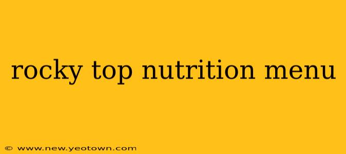 rocky top nutrition menu