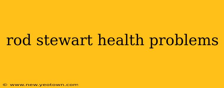 rod stewart health problems