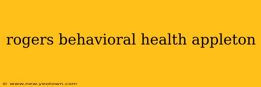 rogers behavioral health appleton