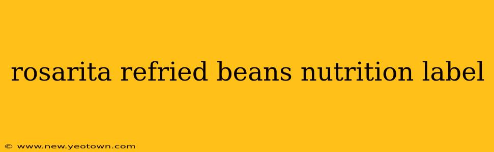rosarita refried beans nutrition label