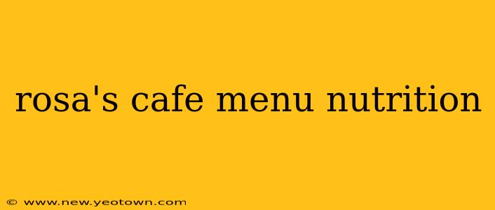 rosa's cafe menu nutrition