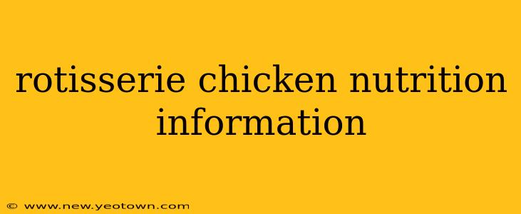 rotisserie chicken nutrition information