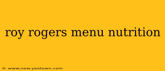 roy rogers menu nutrition