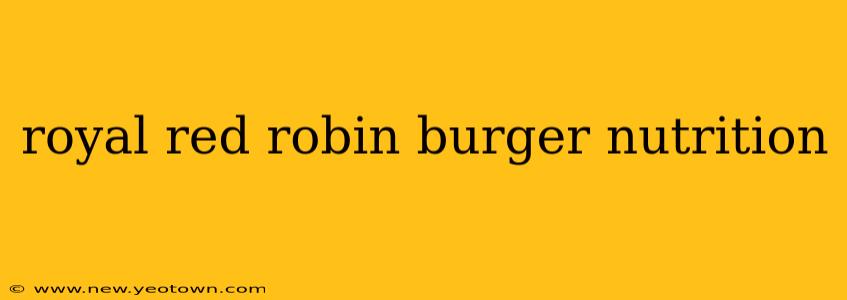 royal red robin burger nutrition