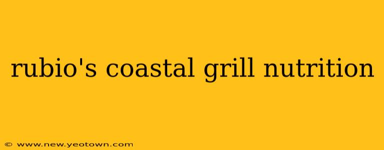 rubio's coastal grill nutrition
