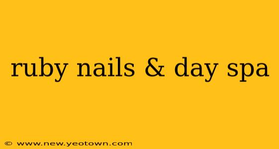 ruby nails & day spa