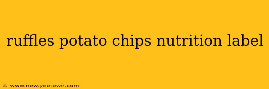 ruffles potato chips nutrition label