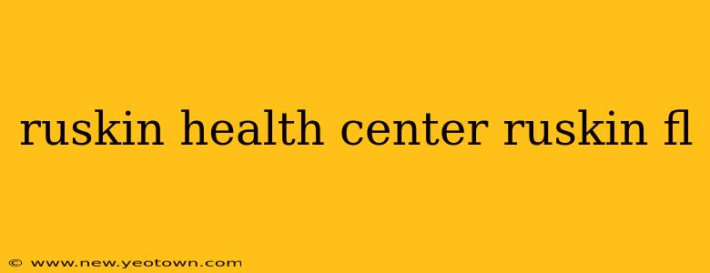 ruskin health center ruskin fl