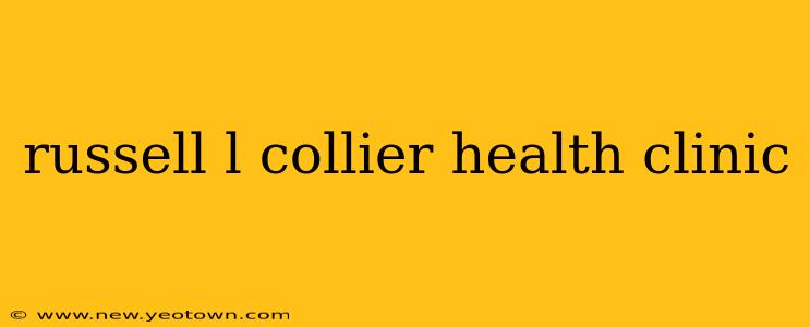 russell l collier health clinic