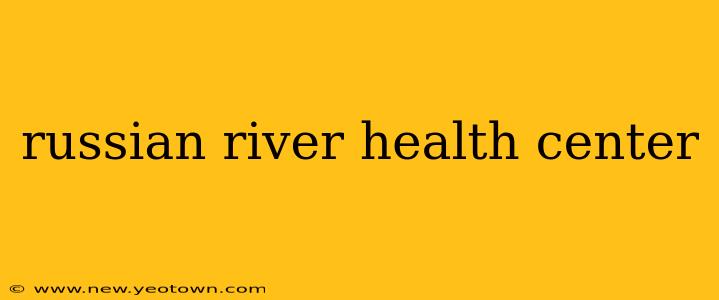 russian river health center