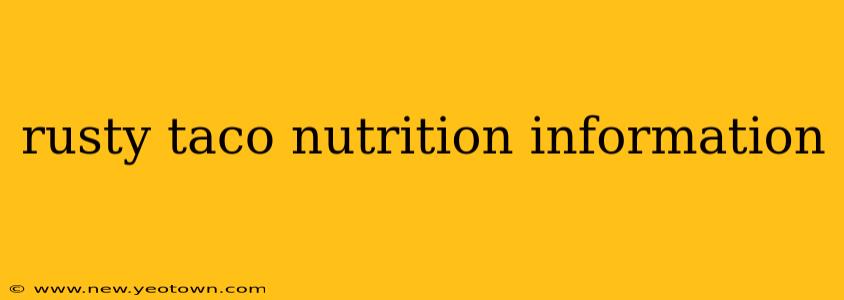 rusty taco nutrition information