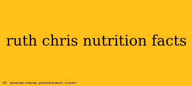 ruth chris nutrition facts