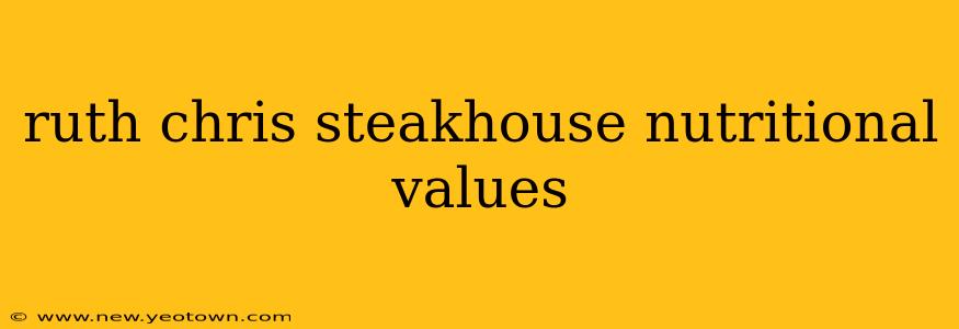ruth chris steakhouse nutritional values