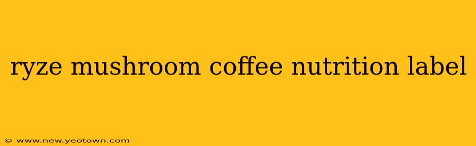 ryze mushroom coffee nutrition label