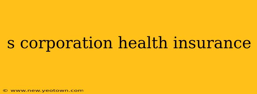 s corporation health insurance