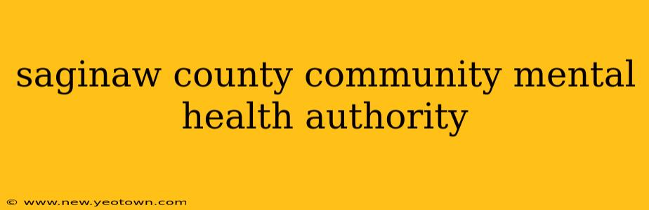 saginaw county community mental health authority