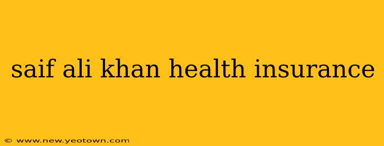 saif ali khan health insurance