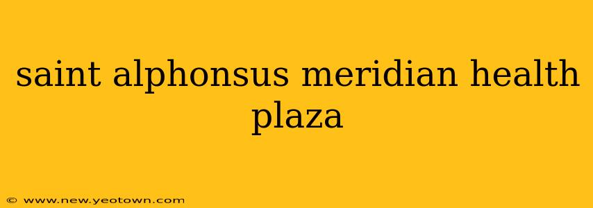 saint alphonsus meridian health plaza