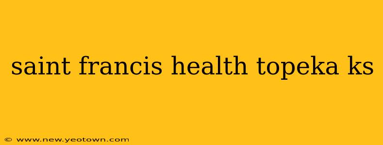 saint francis health topeka ks