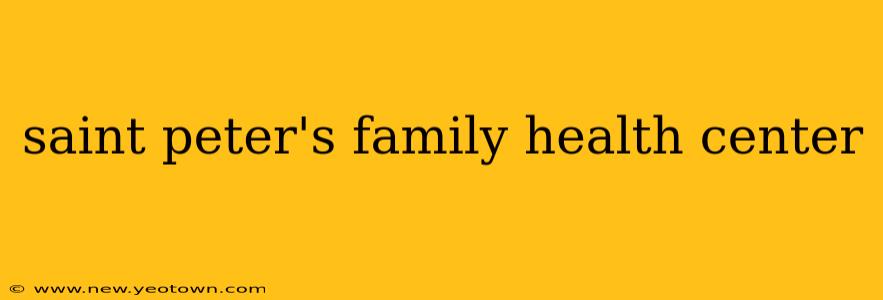 saint peter's family health center