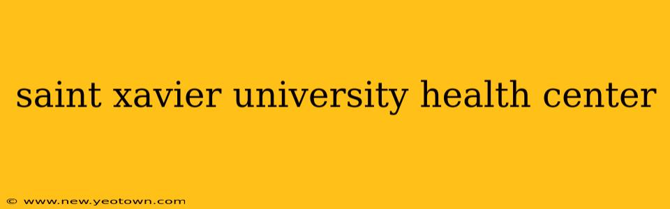 saint xavier university health center