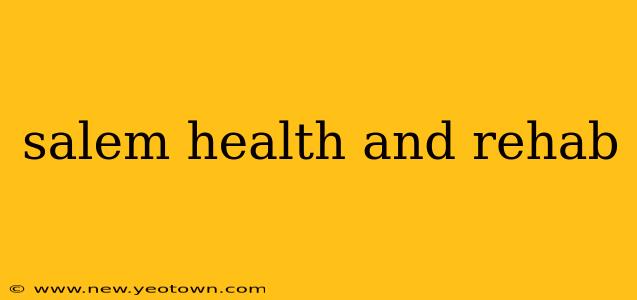 salem health and rehab