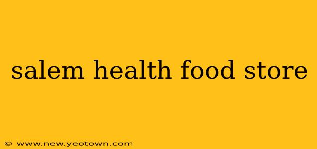 salem health food store