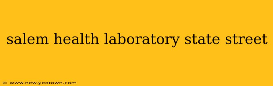 salem health laboratory state street