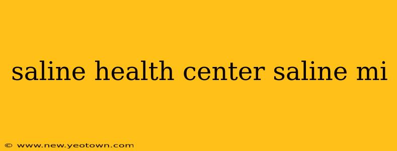 saline health center saline mi
