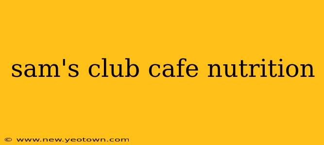 sam's club cafe nutrition