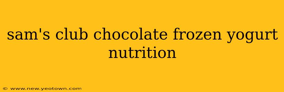 sam's club chocolate frozen yogurt nutrition