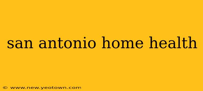 san antonio home health