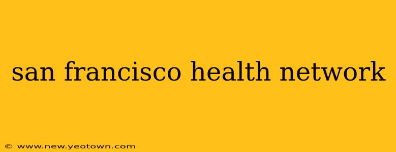 san francisco health network