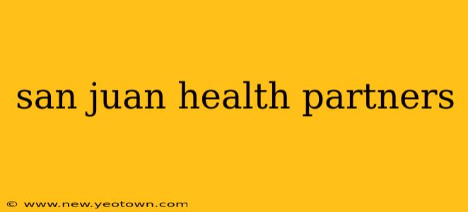 san juan health partners