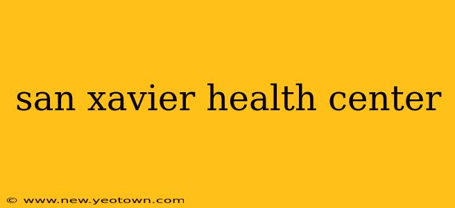 san xavier health center