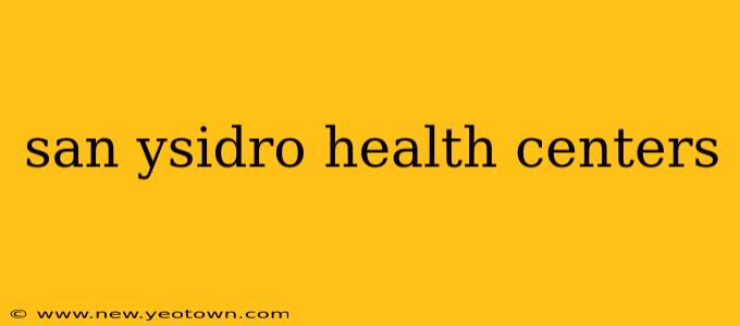 san ysidro health centers