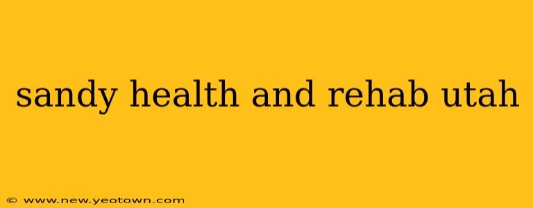 sandy health and rehab utah