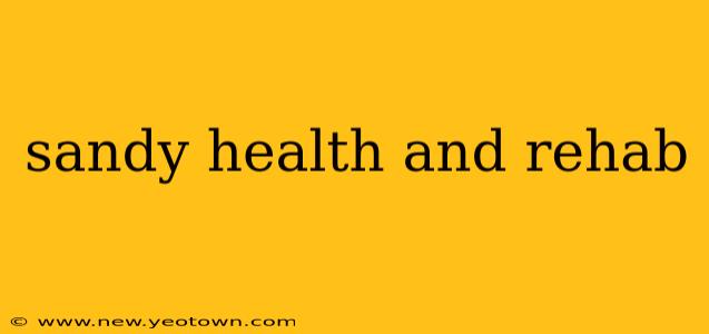 sandy health and rehab