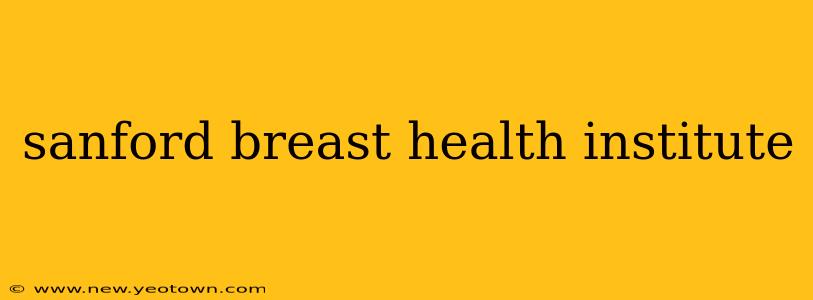 sanford breast health institute