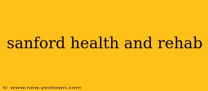 sanford health and rehab