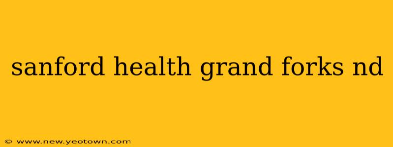 sanford health grand forks nd