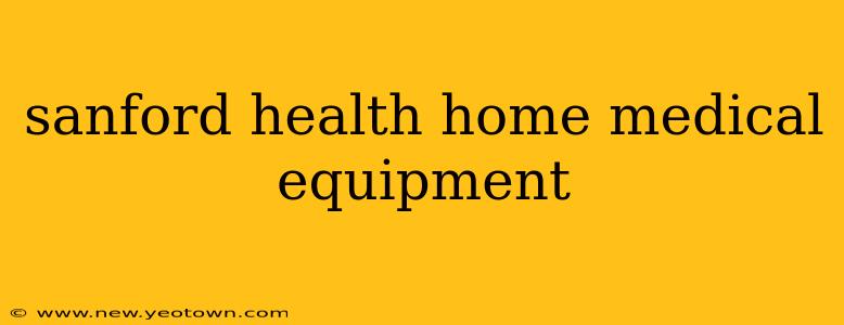 sanford health home medical equipment