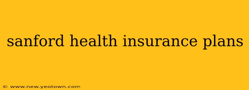 sanford health insurance plans