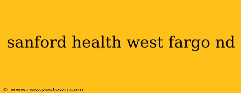 sanford health west fargo nd