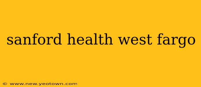 sanford health west fargo
