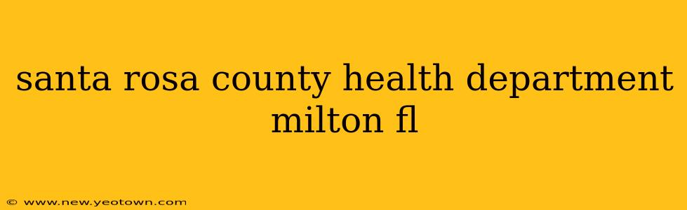 santa rosa county health department milton fl
