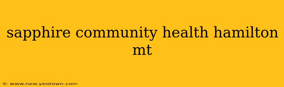 sapphire community health hamilton mt