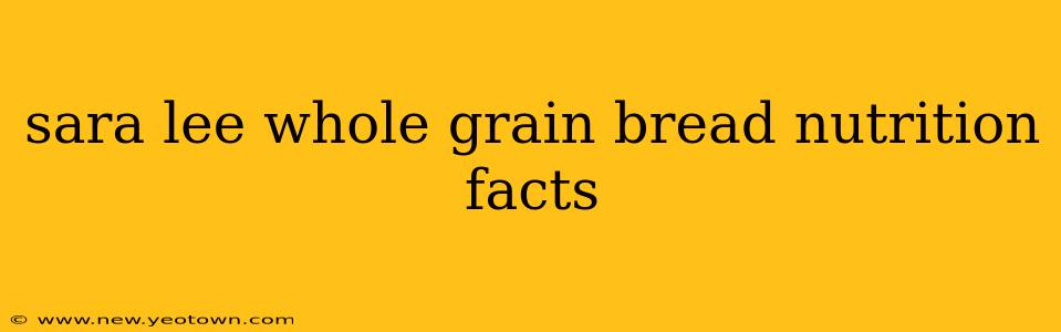 sara lee whole grain bread nutrition facts