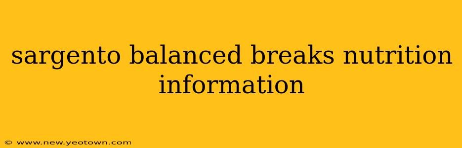 sargento balanced breaks nutrition information