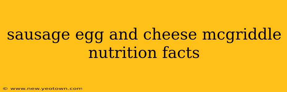 sausage egg and cheese mcgriddle nutrition facts